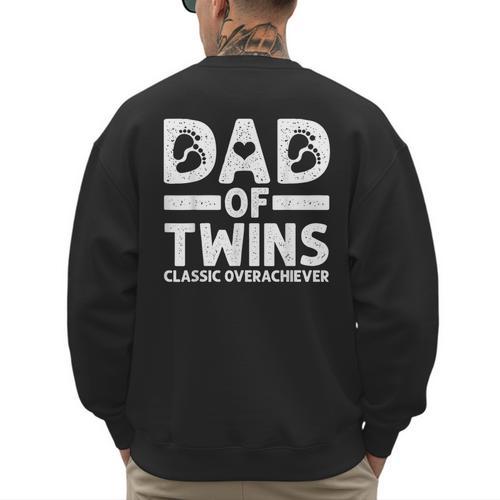 Dad Of Twins Classic Overachiever Cool Twin Dad Men's Sweatshirt Back Print - Father's Day Fun