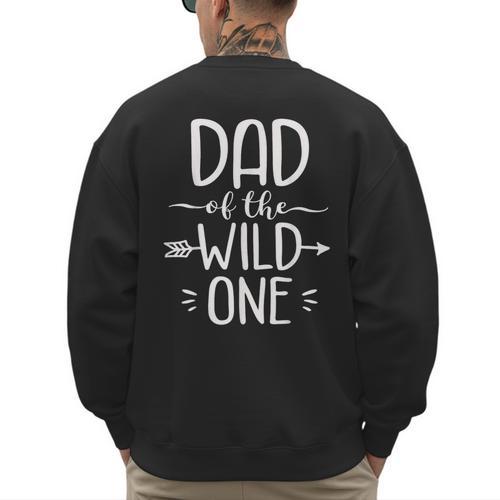 Dad Of The Wild One Shirt 1st Birthday Safari Men's Sweatshirt Back Print - Father's Day Fun