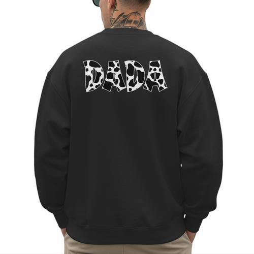 Dada Cow Print Cow Pattern Cow Dad Father's Day Daddy Cow Men's Sweatshirt Back Print - Father's Day Fun