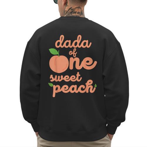 Dada Dad First Birthday One Sweet Peach Bday Family Matching Men's Sweatshirt Back Print - Father's Day Fun