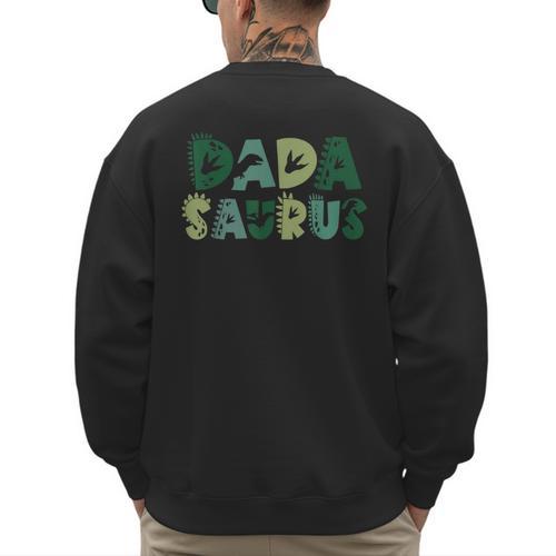 Dada Saurus Dad Dinosaur Three Rex Birthday Boy Girl Family Men's Sweatshirt Back Print - Father's Day Fun