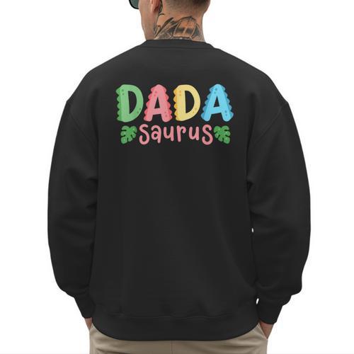 Dada Saurus Kids Dinosaur Birthday Party Family Matching Men's Sweatshirt Back Print - Father's Day Fun
