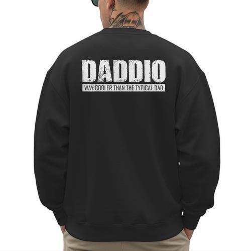 Daddio Father's Day Men's Sweatshirt Back Print - Father's Day Fun