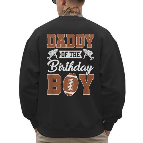 Daddy Of The Birthday Boy Football Party Family Matching Men's Sweatshirt Back Print - Father's Day Fun