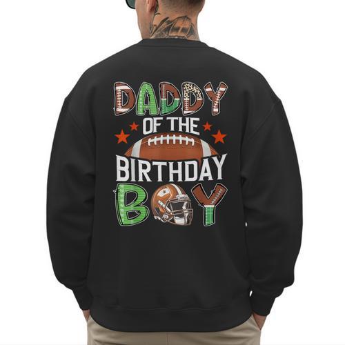 Daddy Of The Birthday Boy Game Day Football Men's Sweatshirt Back Print - Father's Day Fun