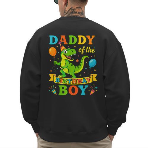 Daddy Of The Birthday Boy T-Rex Dinosaur Birthday Party Men's Sweatshirt Back Print - Father's Day Fun