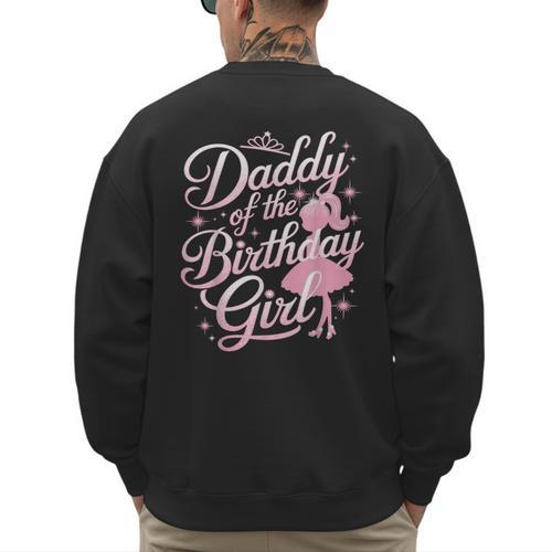 Daddy Of The Birthday Girl Doll Birthday Kid Family Matching Men's Sweatshirt Back Print - Father's Day Fun