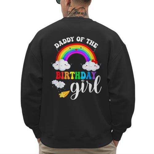 Daddy Of The Birthday Girl Rainbow B-Day Matching Family Men's Sweatshirt Back Print - Father's Day Fun