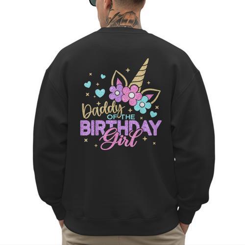 Daddy Of The Birthday Princess Girl Dad Unicorn Bday Party Men's Sweatshirt Back Print - Father's Day Fun