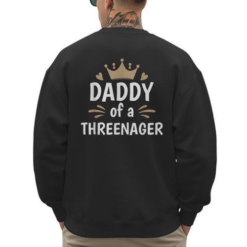 Daddy Dad Of A Threenager 3rd Birthday Men's Sweatshirt Back Print - Father's Day Fun