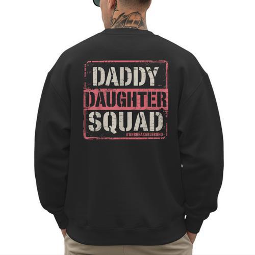 Daddy Daughter Squad Fathers Day Matching Dad And Daughter Men's Sweatshirt Back Print - Father's Day Fun