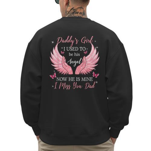 Daddy Girl I Used To Be His Angel Now He Is Mine Men's Sweatshirt Back Print - Father's Day Fun