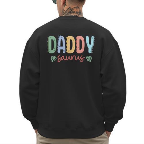 Daddy Saurus Dad Dinosaur Three Rex Birthday Boy Girl Family Men's Sweatshirt Back Print - Father's Day Fun