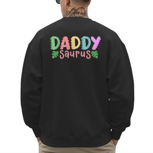 Daddy Saurus Kids Dinosaur Birthday Party Family Matching Men's Sweatshirt Back Print - Father's Day Fun