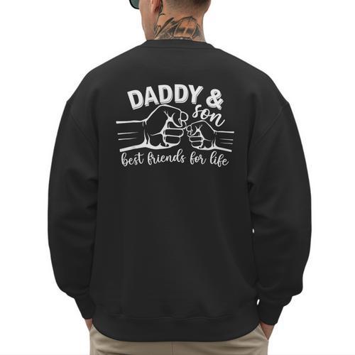 Daddy And Son Best Friends For Life Men Fathers Men's Sweatshirt Back Print - Father's Day Fun