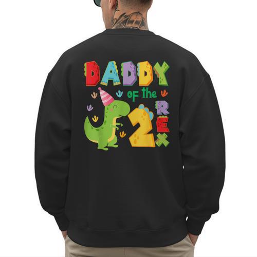 Daddy Of The Two Rex 2Nd Birthday Boy Dinosaur T-Rex Men's Sweatshirt Back Print - Father's Day Fun