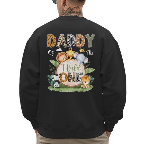 Daddy Of The Wild One 1St Birthday Kids Safari Jungle Men's Sweatshirt Back Print - Father's Day Fun