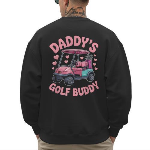 Daddy's Golf Buddy Cute Family Golfer Sport Fan Tee Matching Men's Sweatshirt Back Print - Father's Day Fun