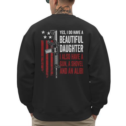 Daughter Gun Shovel Alibi Mom Dad Guns Joke -ON Back Men's Sweatshirt Back Print - Father's Day Fun