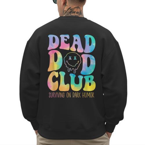 Dead Dad Club Surviving On Dark Humor Hippie Men's Sweatshirt Back Print - Father's Day Fun