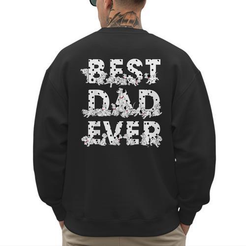 Disney 101 Dalmatians Best Dad Ever Father's Day Men's Sweatshirt Back Print - Father's Day Fun