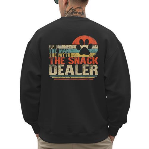 Dog Fathers Day Fur Dad The Man The Myth The Snack Dealer Men's Sweatshirt Back Print - Father's Day Fun