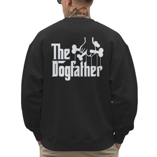 The Dogfather Dog Dad Dog Lover Men's Sweatshirt Back Print - Father's Day Fun