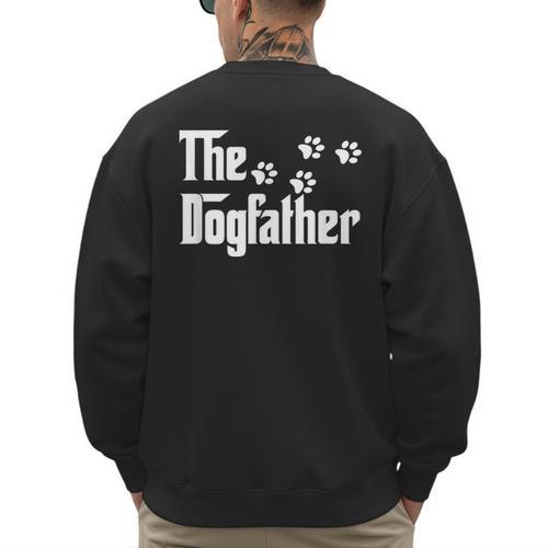 The Dogfather T Shirt Dad Dog Lover Men's Sweatshirt Back Print - Father's Day Fun