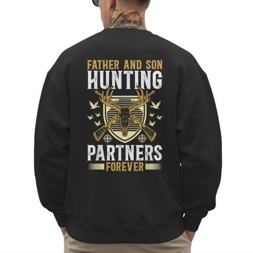 Father And Son Hunting Partners Dad And Son Hunting Buddies Men's Sweatshirt Back Print - Father's Day Fun