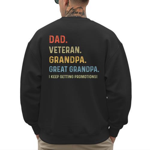 Fathers Day Dad Veteran Grandpa Great Grandpa Men's Sweatshirt Back Print - Father's Day Fun