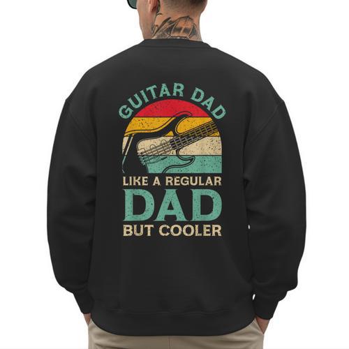 Fathers Day Guitar Dad For Guitarist Music Lover Dad Men's Sweatshirt Back Print - Father's Day Fun