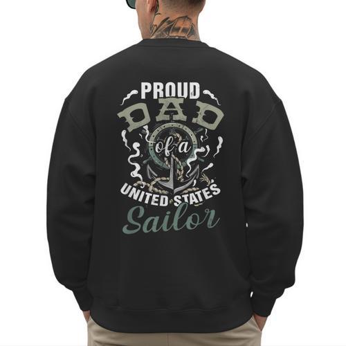 Fathers Day Proud Dad Of A United States Anchor Sailor Men's Sweatshirt Back Print - Father's Day Fun