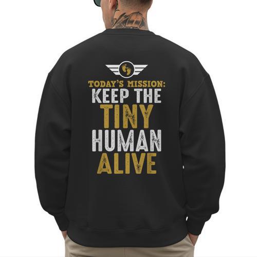 Father's Day By Tee Company New Dad First Time Father Keep Tiny Human Alive Adult Classic Fit Short Sleeve Men's Sweatshirt Back Print - Father's Day Fun