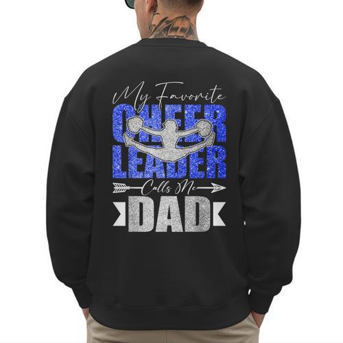 My Favorite Cheerleader Calls Me Dad Cheer Dad Fathers Day Men's Sweatshirt Back Print - Father's Day Fun