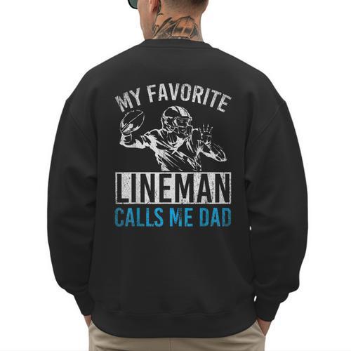 My Favorite Lineman Calls Me Dad American Football Lineman Men's Sweatshirt Back Print - Father's Day Fun