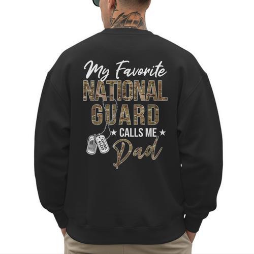 My Favorite National Guard Calls Me Dad Military Family Men's Sweatshirt Back Print - Father's Day Fun
