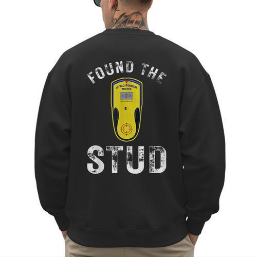 Found The Stud Dad Joke Handy Tools Stud Finder Men's Sweatshirt Back Print - Father's Day Fun