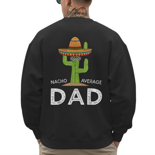 Fun Hilarious Dad Joke Saying Dad Humor Men's Sweatshirt Back Print - Father's Day Fun