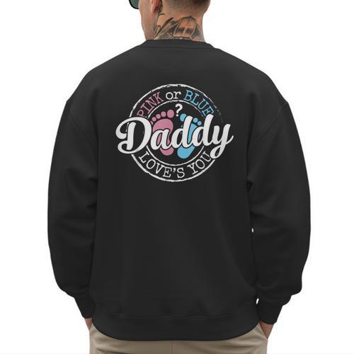 Gender Reveal Dad Daddy To Be Pink Or Blue Baby Shower Men's Sweatshirt Back Print - Father's Day Fun