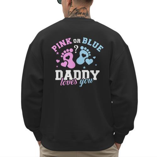 Gender Reveal Daddy Dad Men's Sweatshirt Back Print - Father's Day Fun