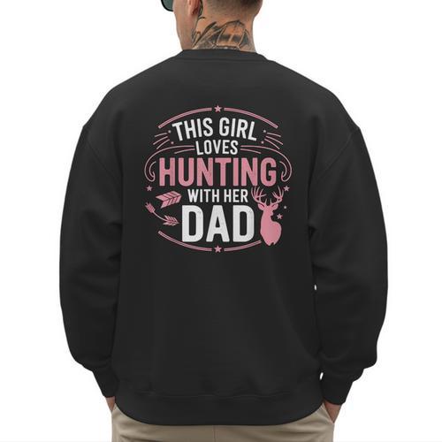 This Girl Loves Hunting With Her Dad Pink Deer Hunter Men's Sweatshirt Back Print - Father's Day Fun