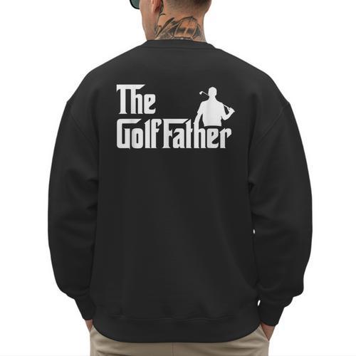 Golffather Father Dad Golfer Golfing Golf Club Putter Men's Sweatshirt Back Print - Father's Day Fun