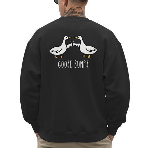 Goose Bumps Humorous Pun For Dad Joke Lover Men's Sweatshirt Back Print - Father's Day Fun