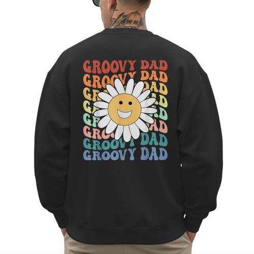 Groovy Dad Matching Outfit Fathers Day Family Retro Vintage Men's Sweatshirt Back Print - Father's Day Fun