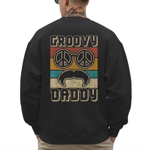Groovy Daddy 60s Outfit 70s Themed Party Costume Dad Hippie Men's Sweatshirt Back Print - Father's Day Fun