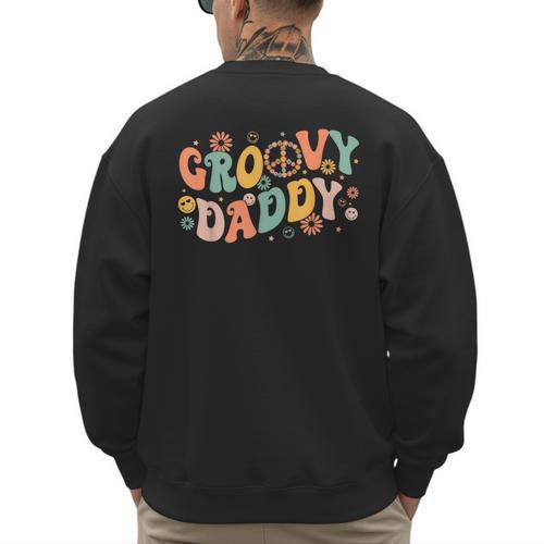 Groovy Daddy Birthday Party Peace Sign Dad 60s 70s Hippie Men's Sweatshirt Back Print - Father's Day Fun