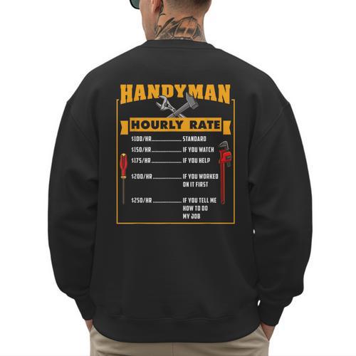 Handyman Hourly Rate Fathers Day Dad Men's Sweatshirt Back Print - Father's Day Fun