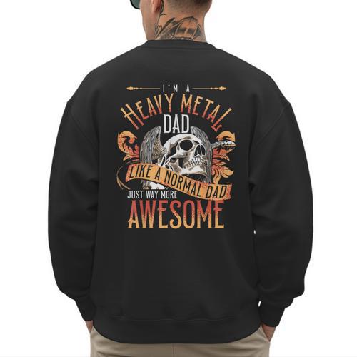 Heavy Metal Cooler Dad Punk Rock Music Lover Men's Sweatshirt Back Print - Father's Day Fun
