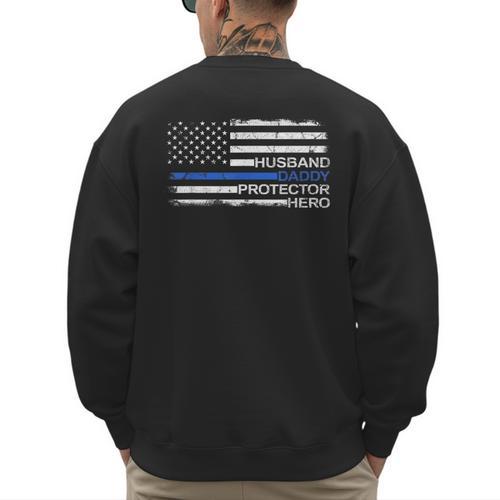 Husband Daddy Protector Hero Police Officer Father Dad Men's Sweatshirt Back Print - Father's Day Fun