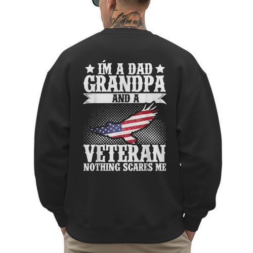 I'm A Dad Grandpa And A Veteran US Flag Veterans Day Men's Sweatshirt Back Print - Father's Day Fun